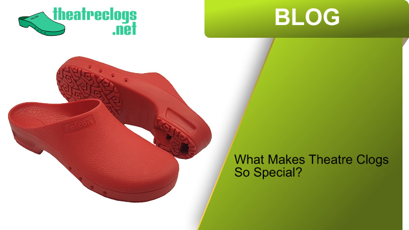 What Makes Theatre Clogs So Special? Essential Features for the Operating Room